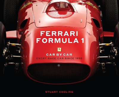 Ferrari Formula 1 Car by Car: Every Race Car Since 1950 book