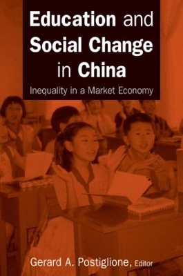 Education and Social Change in China by Gerard A. Postiglione