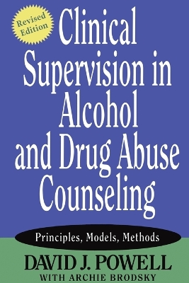 Clinical Supervision in Alcohol and Drug Abuse Counseling (Revised) book