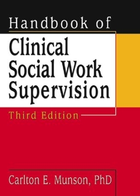 Handbook of Clinical Social Work Supervision by Carlton Munson