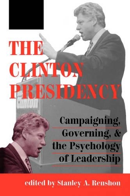 Clinton Presidency by Stanley Renshon