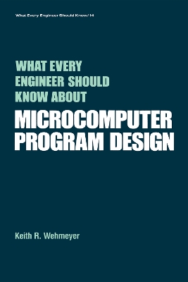 What Every Engineer Should Know about Microcomputer Software by Keith A. Wehmeyer
