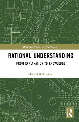 Rational Understanding: From Explanation to Knowledge book