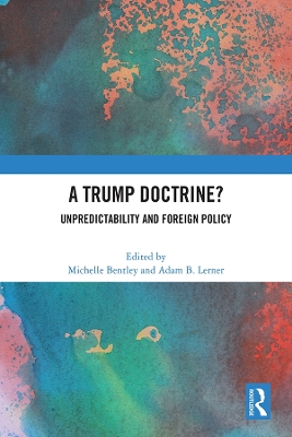 A Trump Doctrine?: Unpredictability and Foreign Policy book