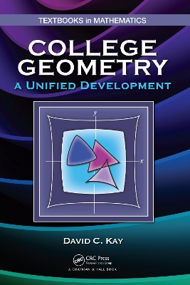 College Geometry: A Unified Development by David C. Kay
