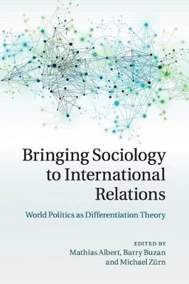 Bringing Sociology to International Relations by Mathias Albert