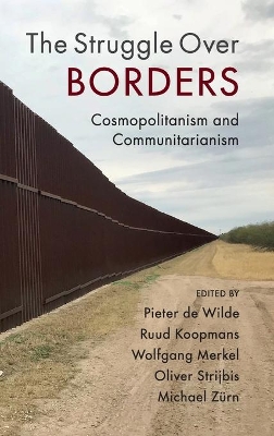 The Struggle Over Borders: Cosmopolitanism and Communitarianism book