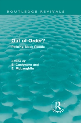 Out of Order? (Routledge Revivals): Policing Black People by E. Cashmore