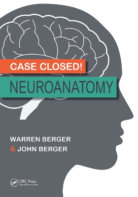 Case Closed! Neuroanatomy by Warren Berger