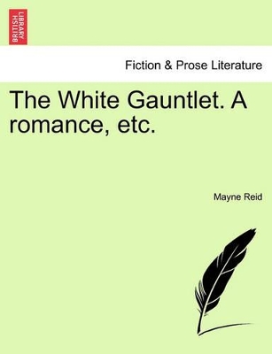 The White Gauntlet. a Romance, Etc. Vol. III. book