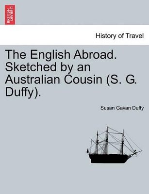 The English Abroad. Sketched by an Australian Cousin (S. G. Duffy). book