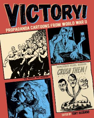 Victory!: Propaganda Cartoons from World War II by Tony Husband