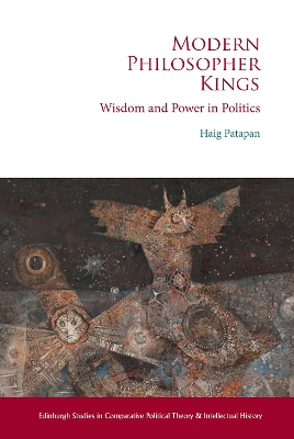 Modern Philosopher Kings: Wisdom and Power in Politics book