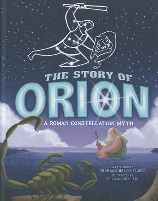 The Story of Orion by Thomas Kingsley Troupe