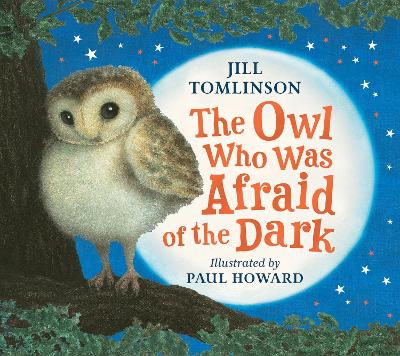 The Owl Who Was Afraid of the Dark by Jill Tomlinson