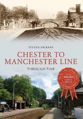 Chester to Manchester Line Through Time book
