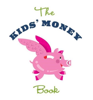 The Kids' Money Book by Jamie Kyle McGillian