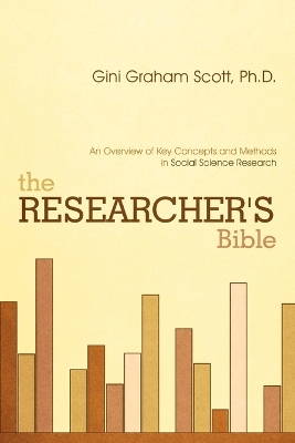 The Researcher's Bible: An Overview of Key Concepts and Methods in Social Science Research book