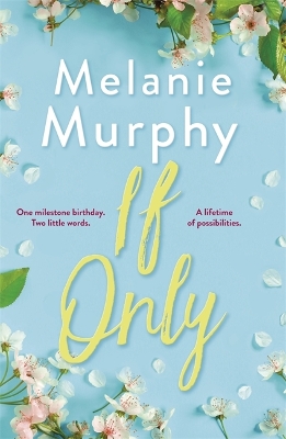 If Only: One milestone birthday, two little words, a lifetime of possibilities book