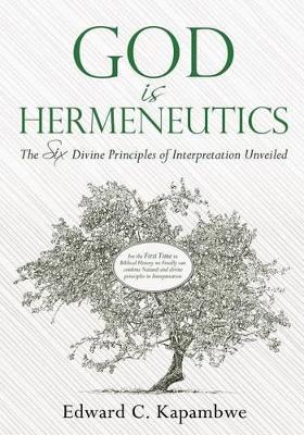 God Is Hermeneutics by Edward C Kapambwe