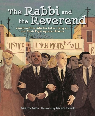 The Rabbi and the Reverend: Joachim Prinz, Martin Luther King Jr., and Their Fight Against Silence book