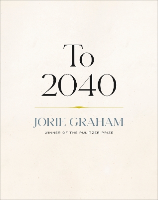 To 2040 by Jorie Graham