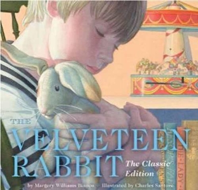 The Velveteen Rabbit: Or How Toys Become Real by Margery Williams Bianco