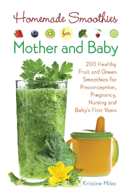 Homemade Smoothies for Mother and Baby book
