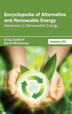 Encyclopedia of Alternative and Renewable Energy: Volume 03 (Advances in Renewable Energy) book