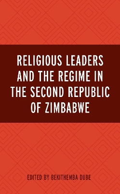 Religious Leaders and the Regime in the Second Republic of Zimbabwe book