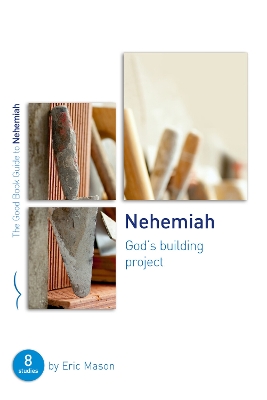 Nehemiah: God's Building Project: Eight Studies for Groups or Individuals book