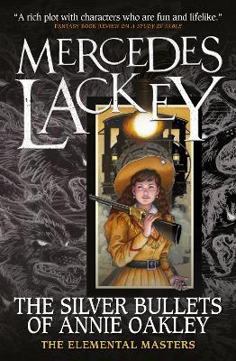 Elemental Masters - The Silver Bullets of Annie Oakley book