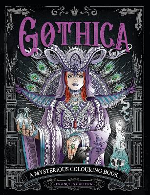 Gothica: A Mysterious Colouring Book book