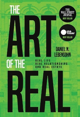 The Art of the Real: Real Life, Real Relationships and Real Estate book