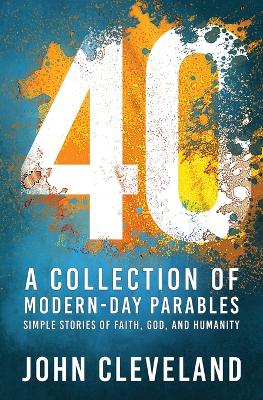 40: A Collection of Modern-Day Parables book