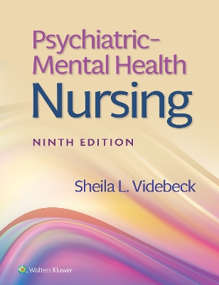 Psychiatric-Mental Health Nursing by Sheila L Videbeck