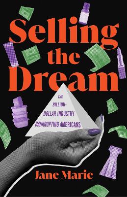 Selling the Dream: The Billion-Dollar Industry Bankrupting Americans book