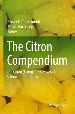 The Citron Compendium: The Citron (Etrog) Citrus medica L.: Science and Tradition book