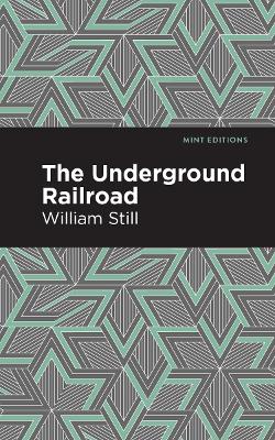 The The Underground Railroad by William Still