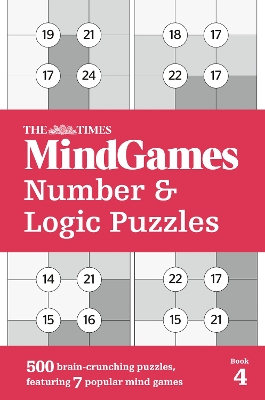 The Times MindGames Number and Logic Puzzles Book 4: 500 brain-crunching puzzles, featuring 7 popular mind games (The Times Puzzle Books) book