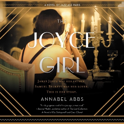 The Joyce Girl: A Novel of Jazz Age Paris by Annabel Abbs