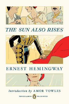 The Sun Also Rises: Penguin Classics Deluxe Edition book