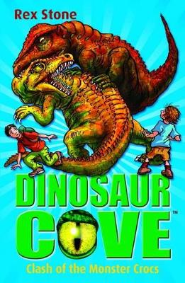 Dinosaur Cove: Clash of the Monster Crocs book