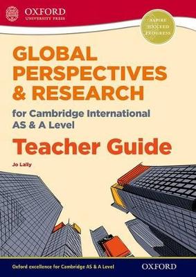 Global Perspectives for Cambridge International AS & A Level Teacher Guide book