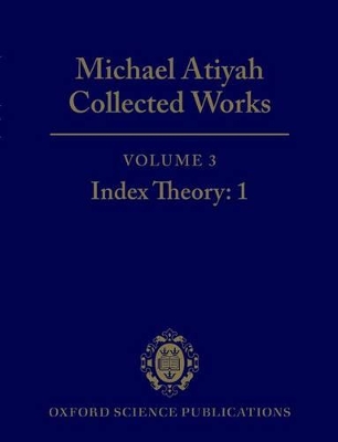 Michael Atiyah Collected Works by Michael Atiyah