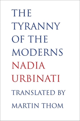 Tyranny of the Moderns book