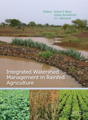 Integrated Watershed Management in Rainfed Agriculture by Suhas P. Wani