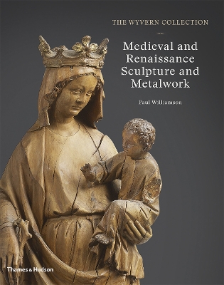 Wyvern Collection: Medieval and Renaissance Sculpture and Metalwork book