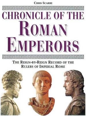 Chronicle of the Roman Emperors by Chris Scarre
