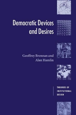 Democratic Devices and Desires by Geoffrey Brennan
